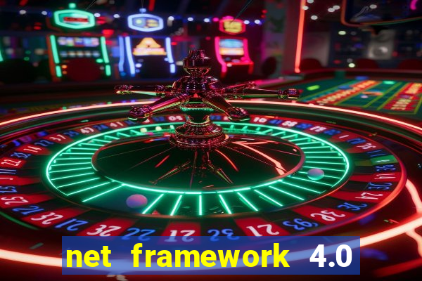 net framework 4.0 v 30319