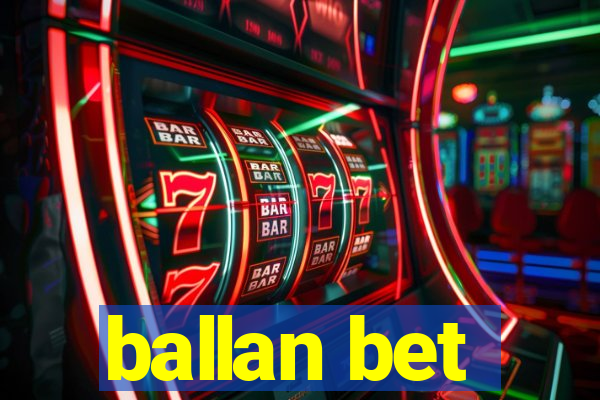 ballan bet