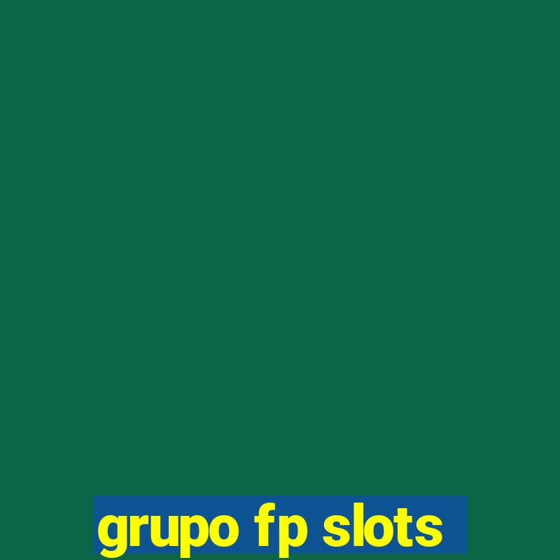 grupo fp slots