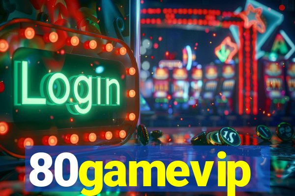 80gamevip