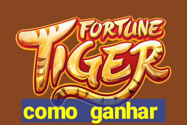 como ganhar dinheiro no jogo do tigre sem depositar