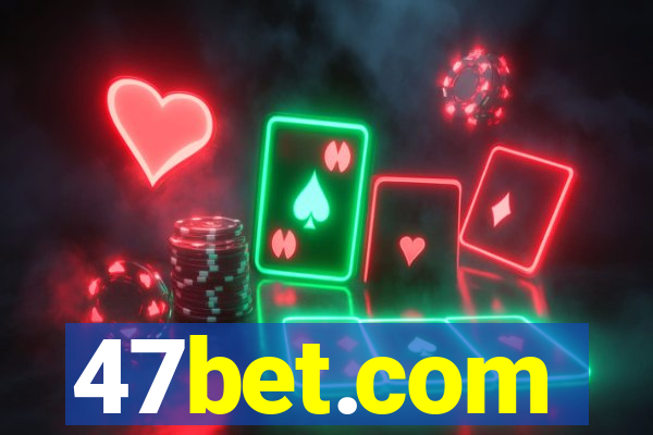 47bet.com