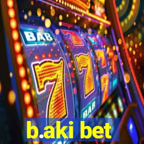 b.aki bet