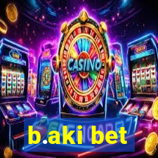 b.aki bet