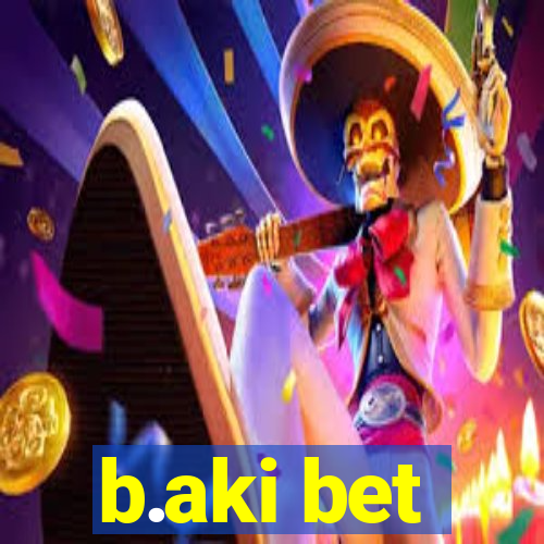 b.aki bet