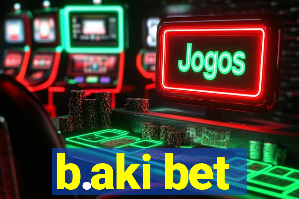 b.aki bet