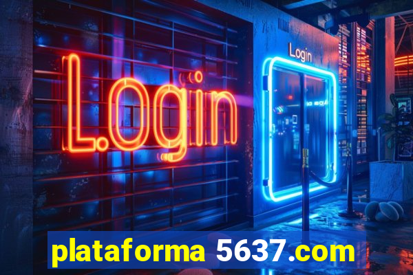 plataforma 5637.com