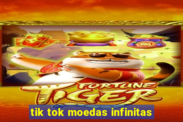 tik tok moedas infinitas