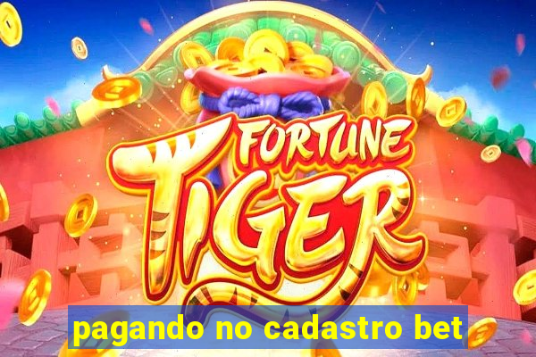 pagando no cadastro bet