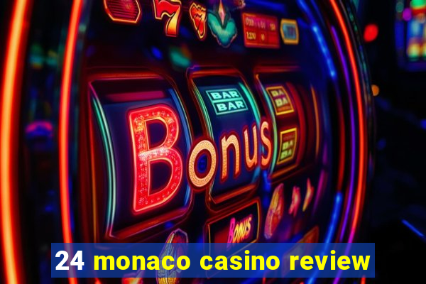 24 monaco casino review