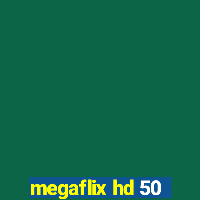 megaflix hd 50