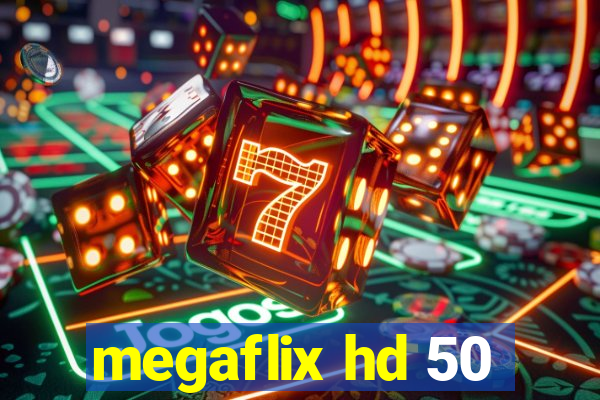 megaflix hd 50