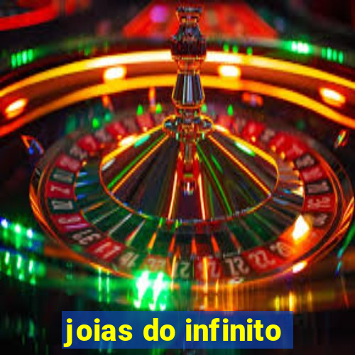 joias do infinito