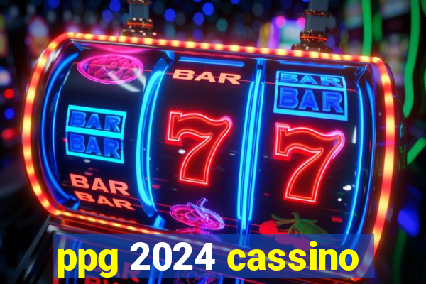 ppg 2024 cassino