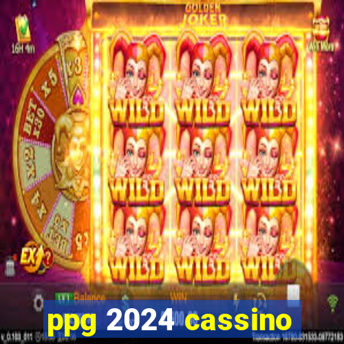 ppg 2024 cassino