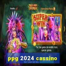 ppg 2024 cassino