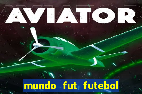 mundo fut futebol ao vivo