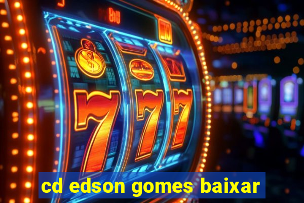 cd edson gomes baixar