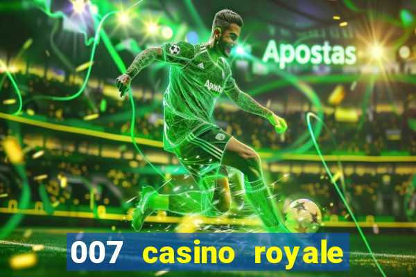 007 casino royale assistir onlein