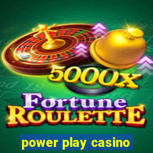 power play casino