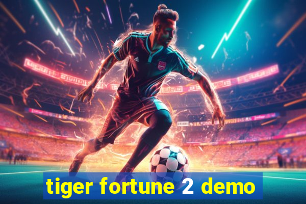 tiger fortune 2 demo