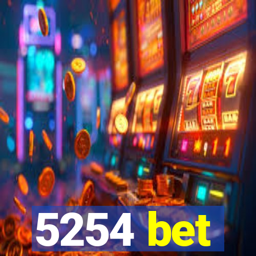 5254 bet