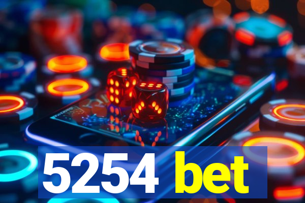 5254 bet