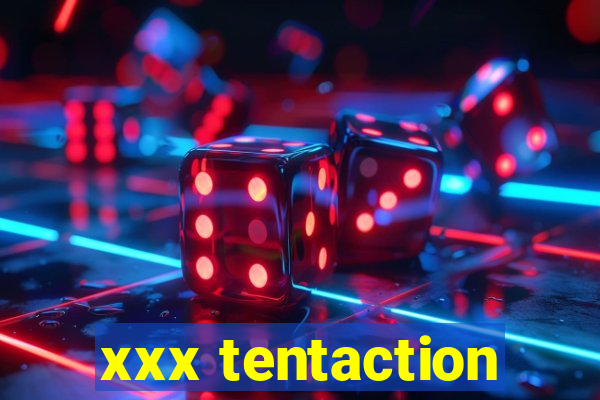 xxx tentaction