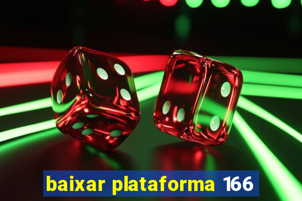 baixar plataforma 166