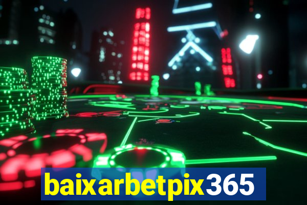 baixarbetpix365