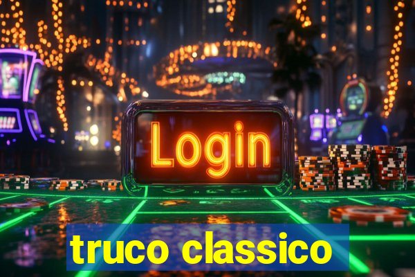 truco classico