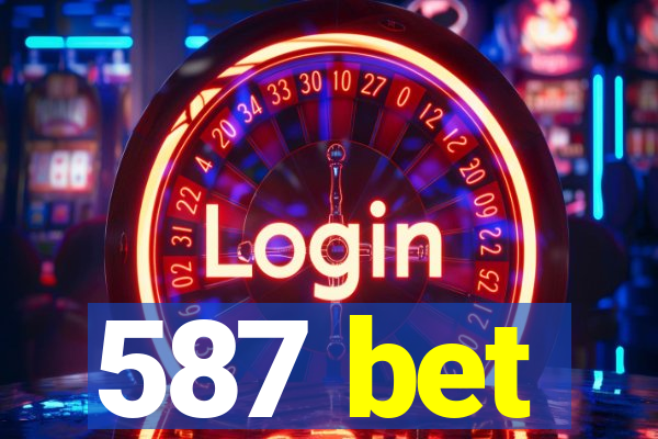 587 bet