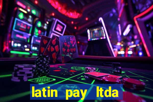 latin pay ltda jogos online