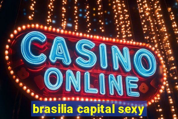 brasilia capital sexy