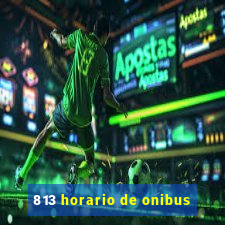 813 horario de onibus