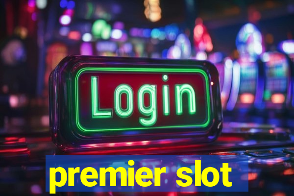 premier slot