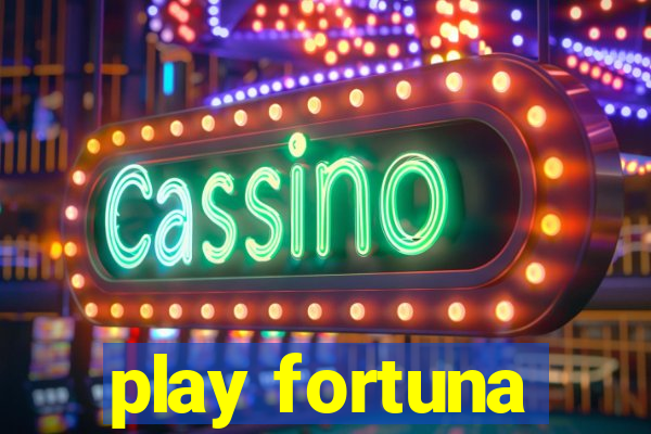 play fortuna