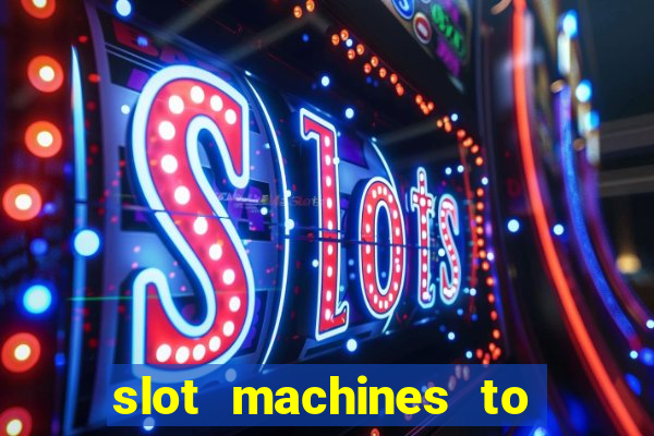 slot machines to play online