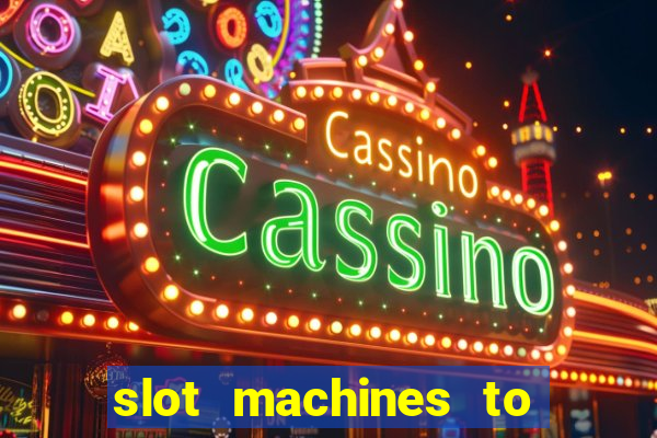 slot machines to play online