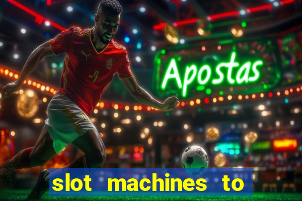 slot machines to play online