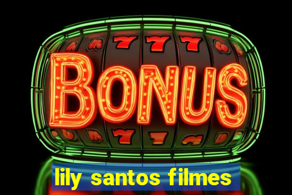 lily santos filmes