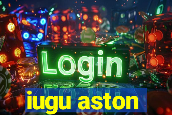 iugu aston