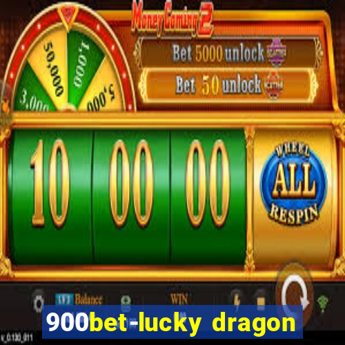 900bet-lucky dragon