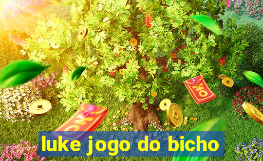 luke jogo do bicho