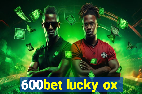 600bet lucky ox