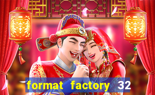 format factory 32 bits windows 7