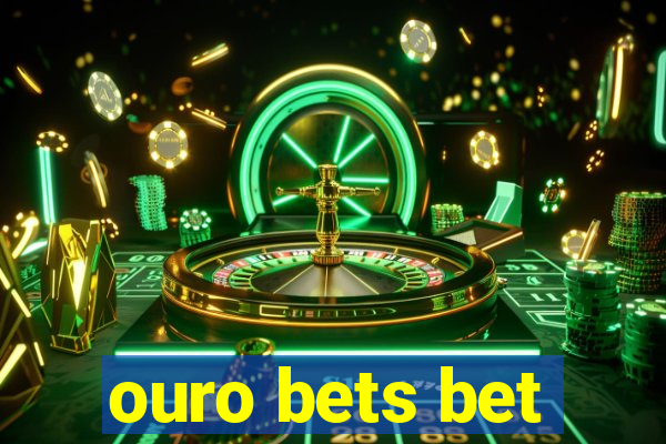 ouro bets bet