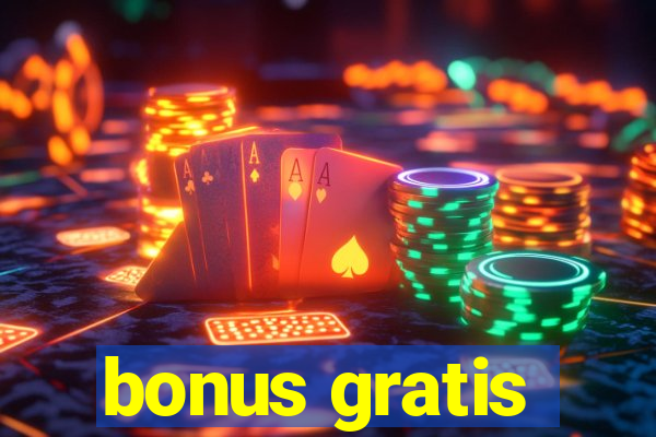 bonus gratis