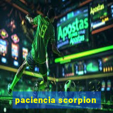 paciencia scorpion