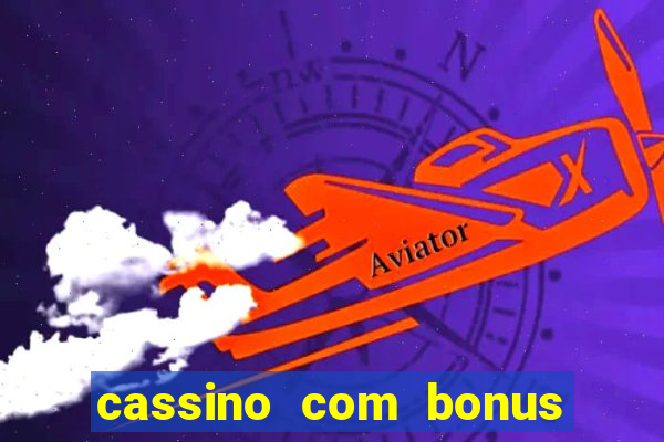 cassino com bonus no cadastro sem deposito